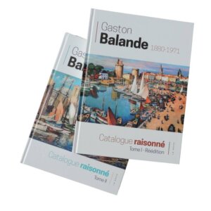 Catalogues raisonnés Gaston Balande Tome-1 et 2