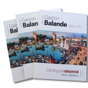 Catalogue raisonné Gaston Balande Tome-1